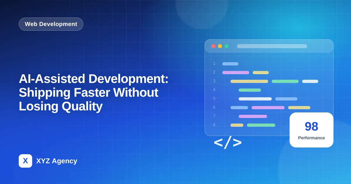 AI-Assisted Development: Shipping Faster Without Losing Quality — featured image