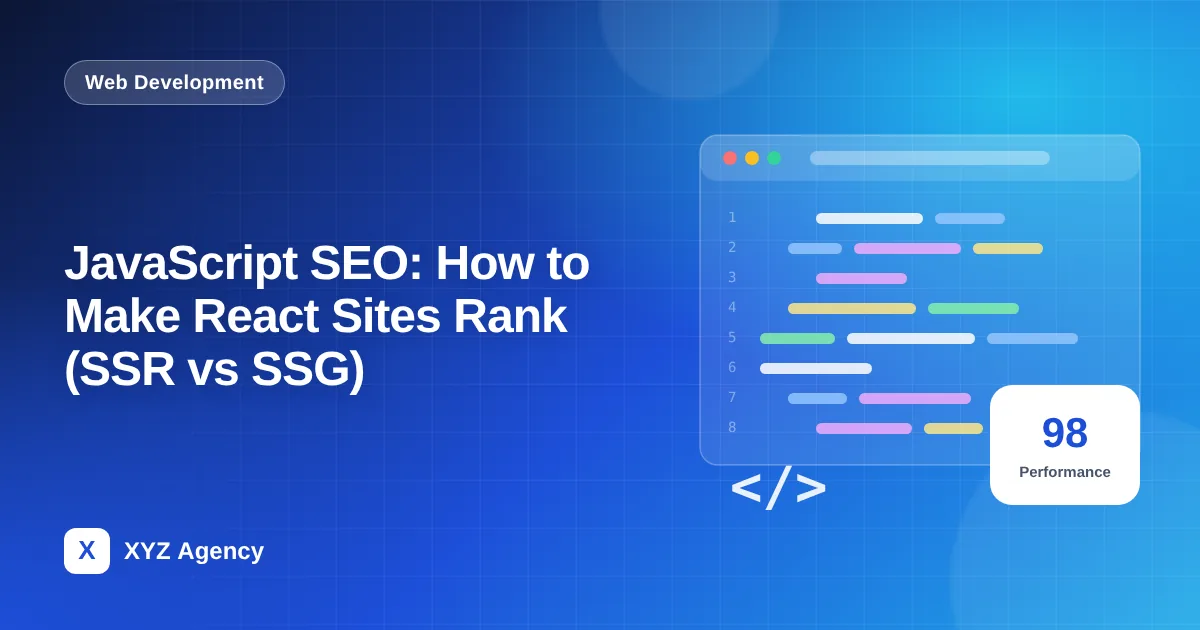 JavaScript SEO: How to Make React Sites Rank (SSR vs SSG) — featured image